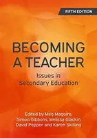 Devenirea unui profesor, ediția a 5-a: Probleme în învățământul secundar - Becoming a Teacher, 5th Edition: Issues in Secondary Education