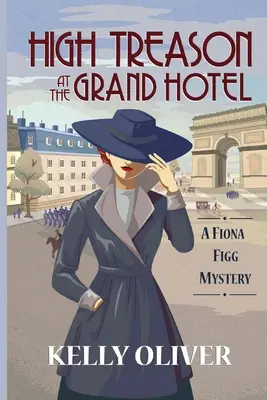 High Treason at the Grand Hotel: Un mister Fiona Figg - High Treason at the Grand Hotel: A Fiona Figg Mystery