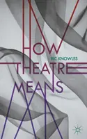 Cum înseamnă teatrul - How Theatre Means