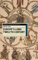 Lungul secol al XII-lea al Europei: Ordine, anxietate și adaptare, 1095-1229 - Europe's Long Twelfth Century: Order, Anxiety and Adaptation, 1095-1229