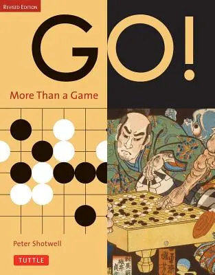 Go! Mai mult decât un joc: Ediție revizuită - Go! More Than a Game: Revised Edition