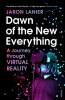 Dawn of the New Everything - O călătorie prin realitatea virtuală - Dawn of the New Everything - A Journey Through Virtual Reality