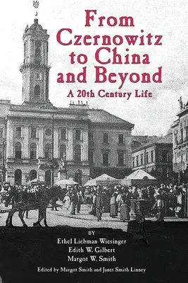De la Czernowitz la China și mai departe: O viață din secolul XX - From Czernowitz to China and Beyond: A 20th Century Life