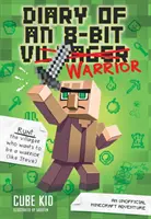 Jurnalul unui războinic 8-Bit, 1: O aventură Minecraft neoficială - Diary of an 8-Bit Warrior, 1: An Unofficial Minecraft Adventure