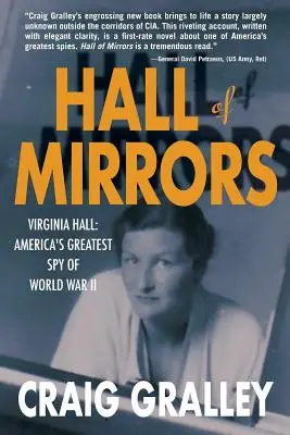 Sala Oglinzilor: Virginia Hall: Cel mai mare spion al Americii din al Doilea Război Mondial - Hall of Mirrors: Virginia Hall: America's Greatest Spy of WWII