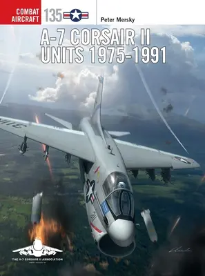 Unitățile A-7 Corsair II 1975-91 - A-7 Corsair II Units 1975-91