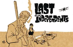 Ultimul dintre independenți - Last of the Independents