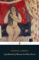 Lady Macbeth din Mtsensk și alte povestiri - Lady Macbeth of Mtsensk And Other Stories