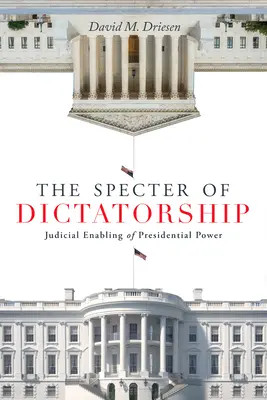The Specter of Dictatorship: Abilitarea judiciară a puterii prezidențiale - The Specter of Dictatorship: Judicial Enabling of Presidential Power