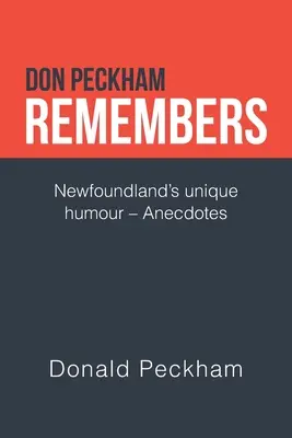 Don Peckham își amintește: Umorul unic din Newfoundland - Anecdote - Don Peckham Remembers: Newfoundland's Unique Humour - Anecdotes