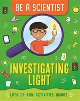 Fii un om de știință: Investigarea luminii - Be a Scientist: Investigating Light