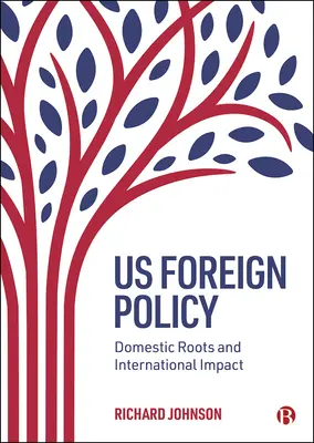 Politica externă a SUA: Rădăcini interne și impact internațional - Us Foreign Policy: Domestic Roots and International Impact