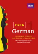 Talk German 1 (Book/CD Pack) - Cursul ideal de germană pentru începători absoluți - Talk German 1 (Book/CD Pack) - The ideal German course for absolute beginners