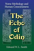 Ecoul lui Odin: Mitologia nordică și conștiința umană - The Echo of Odin: Norse Mythology and Human Consciousness