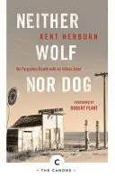Nici lup, nici câine - Pe drumuri uitate cu un bătrân indian - Neither Wolf Nor Dog - On Forgotten Roads with an Indian Elder