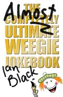 Cartea de glume Weegie aproape complet definitivă - Almost Completely Ultimate Weegie Jokebook