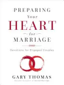 Pregătindu-ți inima pentru căsătorie: Devoțiuni pentru cuplurile logodnice - Preparing Your Heart for Marriage: Devotions for Engaged Couples