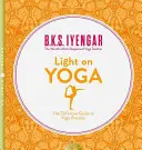 Light on Yoga - Ghidul definitoriu pentru practica yoga - Light on Yoga - The Definitive Guide to Yoga Practice