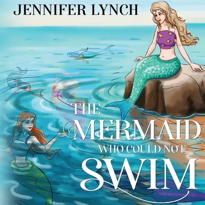 Sirena care nu putea înota - The Mermaid who could not Swim