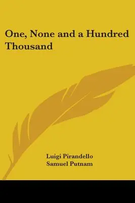 Unu, niciunul și o sută de mii - One, None and a Hundred Thousand