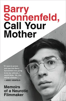Barry Sonnenfeld, Sună-ți mama: Memoriile unui cineast nevrotic - Barry Sonnenfeld, Call Your Mother: Memoirs of a Neurotic Filmmaker