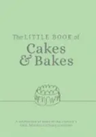 Little Book of Cakes and Bakes - rețete și povești din bucătăriile unora dintre cei mai buni brutari și cofetari din țară - Little Book of Cakes and Bakes - recipes and stories from the kitchens of some of the nation's best bakers and cake-makers