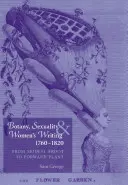 Botanică, sexualitate și scriere feminină, 1760-1830: De la lăstari modești la plante înaintate - Botany, Sexuality and Womens Writing, 1760-1830: From Modest Shoot to Forward Plant