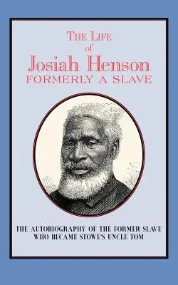 Viața lui Josiah Henson: Fost sclav, acum locuitor al Canadei - The Life of Josiah Henson: Formerly a Slave, Now an Inhabitant of Canada