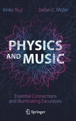 Fizică și muzică: Conexiuni esențiale și excursii iluminatoare - Physics and Music: Essential Connections and Illuminating Excursions