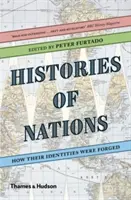 Istoriile națiunilor: Cum au fost forjate identitățile lor - Histories of Nations: How Their Identities Were Forged