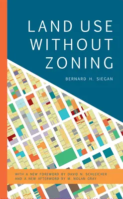 Utilizarea terenurilor fără zonare, ediție nouă - Land Use without Zoning, New Edition