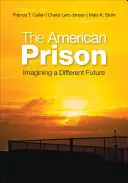 Închisoarea americană: Imaginarea unui viitor diferit - The American Prison: Imagining a Different Future