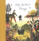 Lucruri mici, perfecte - Tiny, Perfect Things