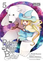 Reborn as a Polar Bear, Vol. 5: Legenda modului în care am devenit paznic al pădurii - Reborn as a Polar Bear, Vol. 5: The Legend of How I Became a Forest Guardian
