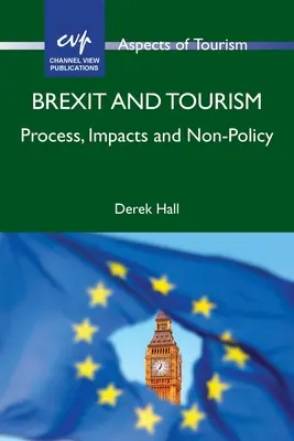 Brexit și turism: Proces, impacturi și non-politici - Brexit and Tourism: Process, Impacts and Non-Policy