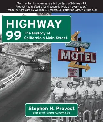 Autostrada 99: Istoria străzii principale din California - Highway 99: The History of California's Main Street
