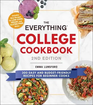 The Everything College Cookbook, 2nd Edition: 300 de rețete ușoare și prietenoase cu bugetul pentru bucătarii începători - The Everything College Cookbook, 2nd Edition: 300 Easy and Budget-Friendly Recipes for Beginner Cooks