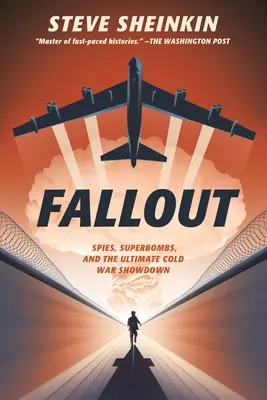 Fallout: Spioni, superbombă și confruntarea finală din Războiul Rece - Fallout: Spies, Superbombs, and the Ultimate Cold War Showdown