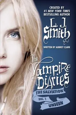 The Vampire Diaries: The Salvation (Salvarea): Unseen - The Vampire Diaries: The Salvation: Unseen