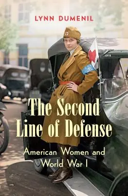 A doua linie de apărare: Femeile americane și Primul Război Mondial - The Second Line of Defense: American Women and World War I