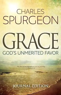 Harul (Ediția de jurnal): Favoarea nemeritată a lui Dumnezeu - Grace (Journal Edition): God's Unmerited Favor