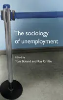 Sociologia șomajului (The Sociology of Unemployment) - The Sociology of Unemployment