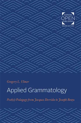 Grammatologie aplicată: Post(e)-Pedagogie de la Jacques Derrida la Joseph Beuys - Applied Grammatology: Post(e)-Pedagogy from Jacques Derrida to Joseph Beuys