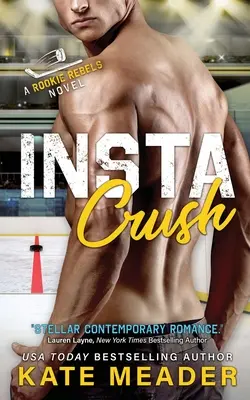 Instacrush (Un roman Rookie Rebels) - Instacrush (A Rookie Rebels Novel)