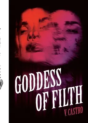 Zeița mizeriei - Goddess of Filth
