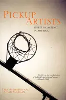 Pickup Artists - Baschet de stradă în America - Pickup Artists - Street Basketball in America