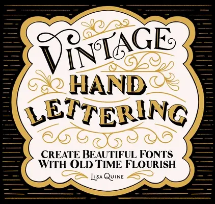 Vintage Hand Lettering: Creați fonturi frumoase cu înflorituri de epocă - Vintage Hand Lettering: Create Beautiful Fonts with Old Time Flourish