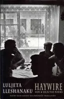 Haywire - Poezii noi și alese - Haywire - New & Selected Poems