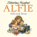 Alfie și mama - Alfie and Mum