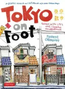 Tokyo pe jos: Călătorii în cele mai colorate cartiere ale orașului - Tokyo on Foot: Travels in the City's Most Colorful Neighborhoods